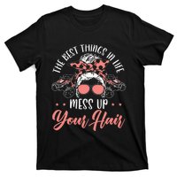 The Best Things In Life Mess Up Your Hair UTV SxS SSV T-Shirt