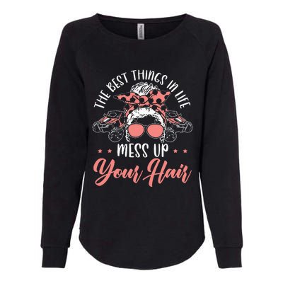 The Best Things In Life Mess Up Your Hair UTV SxS SSV Womens California Wash Sweatshirt