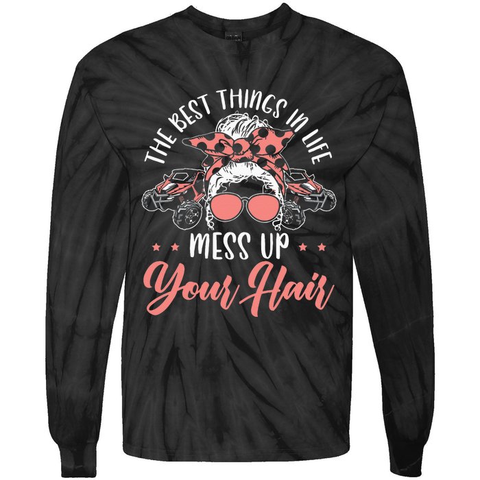 The Best Things In Life Mess Up Your Hair UTV SxS SSV Tie-Dye Long Sleeve Shirt