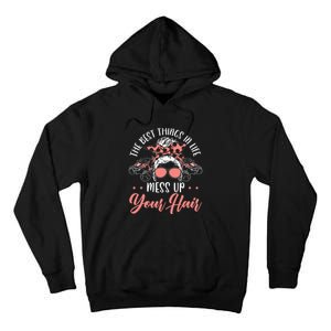 The Best Things In Life Mess Up Your Hair UTV SxS SSV Tall Hoodie