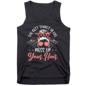 The Best Things In Life Mess Up Your Hair UTV SxS SSV Tank Top