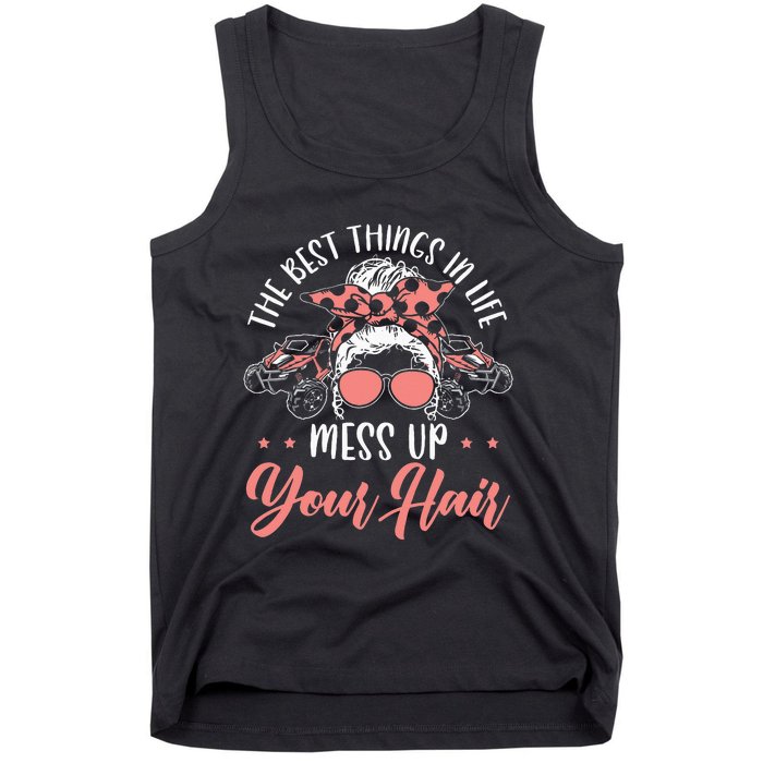 The Best Things In Life Mess Up Your Hair UTV SxS SSV Tank Top