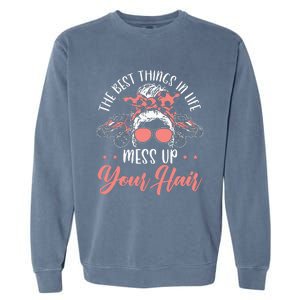 The Best Things In Life Mess Up Your Hair UTV SxS SSV Garment-Dyed Sweatshirt