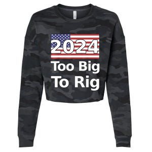 Too Big To Rig 2024 Election Cropped Pullover Crew