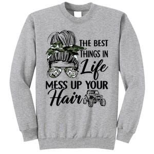 The Best Things In Life Mess Up Your Hair UTV SXS Funny Tall Sweatshirt