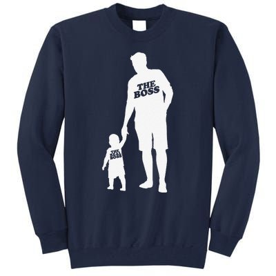 The Boss The Real Boss Father Son Partner Look Fathers Day Tall Sweatshirt