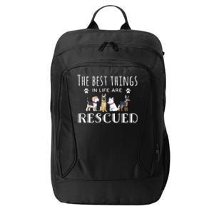 The Best Things In Life Are Rescued Dog Rescue City Backpack