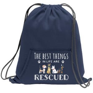 The Best Things In Life Are Rescued Dog Rescue Sweatshirt Cinch Pack Bag