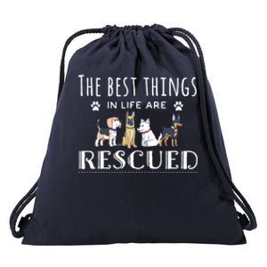 The Best Things In Life Are Rescued Dog Rescue Drawstring Bag