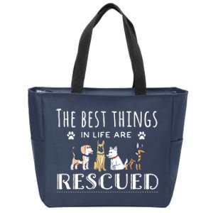 The Best Things In Life Are Rescued Dog Rescue Zip Tote Bag