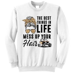 The Best Things In Life Mess Up Your Hair UTV SXS Sweatshirt