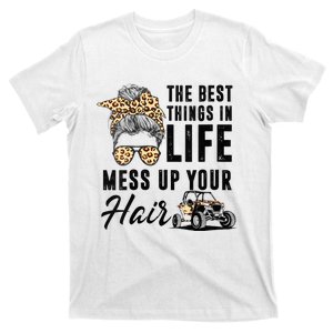 The Best Things In Life Mess Up Your Hair UTV SXS T-Shirt