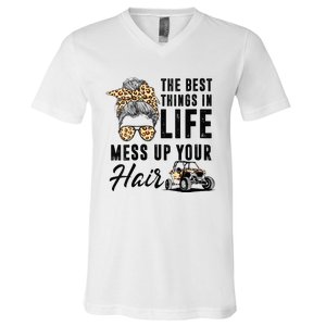 The Best Things In Life Mess Up Your Hair UTV SXS V-Neck T-Shirt