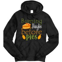 Thanksgiving Burning Thighs Before Pies Funny Turkey Workout Tie Dye Hoodie