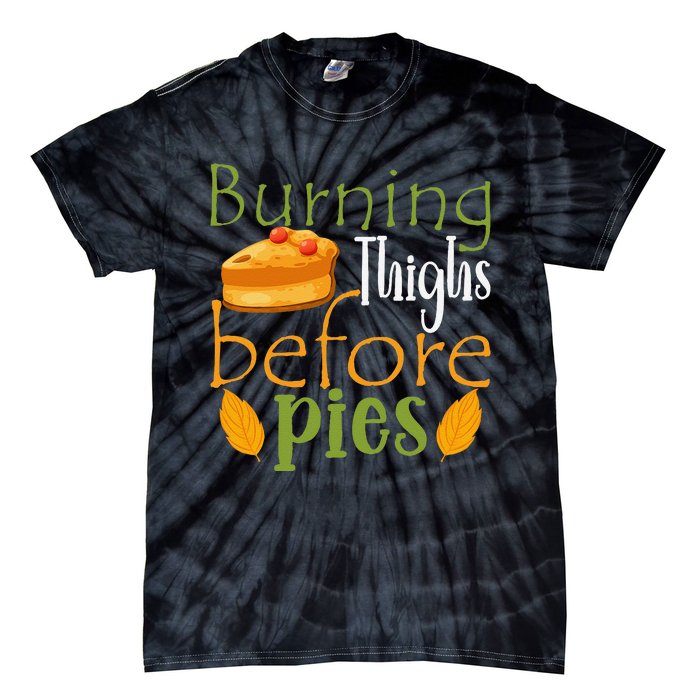 Thanksgiving Burning Thighs Before Pies Funny Turkey Workout Tie-Dye T-Shirt