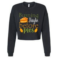 Thanksgiving Burning Thighs Before Pies Funny Turkey Workout Cropped Pullover Crew