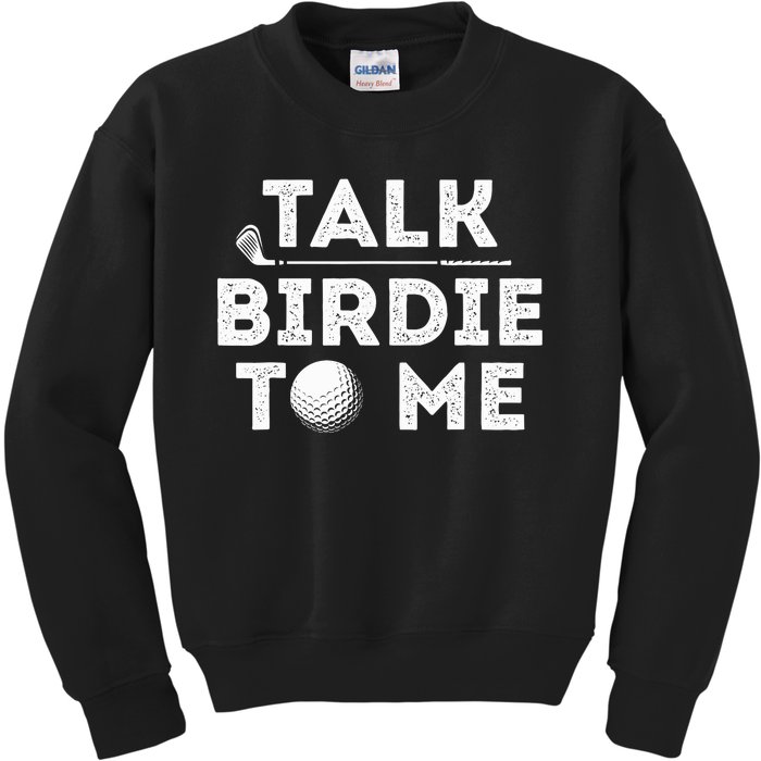 Talk Birdie To Me - Funny Golf Player Pun Golfer Kids Sweatshirt