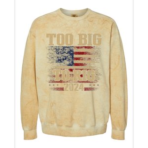 Too Big To Rig 2024 Funny Usa Flag Colorblast Crewneck Sweatshirt