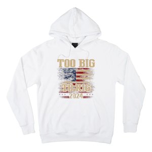 Too Big To Rig 2024 Funny Usa Flag Hoodie