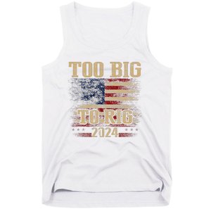 Too Big To Rig 2024 Funny Usa Flag Tank Top