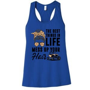 The Best Things In Life Mess Up Your Hair Utv Sxs Gift Women's Racerback Tank