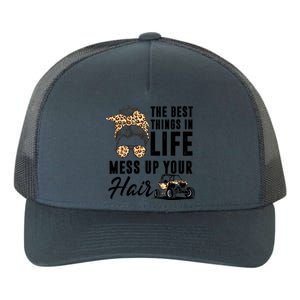 The Best Things In Life Mess Up Your Hair Utv Sxs Gift Yupoong Adult 5-Panel Trucker Hat