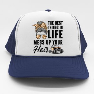 The Best Things In Life Mess Up Your Hair Utv Sxs Gift Trucker Hat