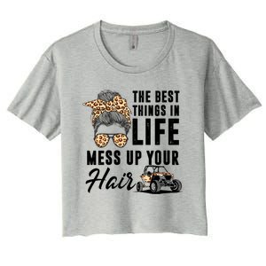 The Best Things In Life Mess Up Your Hair Utv Sxs Gift Women's Crop Top Tee