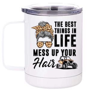 The Best Things In Life Mess Up Your Hair Utv Sxs Cool Gift 12 oz Stainless Steel Tumbler Cup