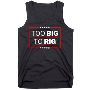 Too Big To Rig Saying Trump 2024 Funny Trump Quote Tank Top