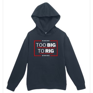 Too Big To Rig Saying Trump 2024 Funny Trump Quote Urban Pullover Hoodie