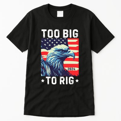 Too Big To Rig Funny Conservative 2024 Tall T-Shirt