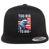 Too Big To Rig Funny Conservative 2024 Flatbill Hat