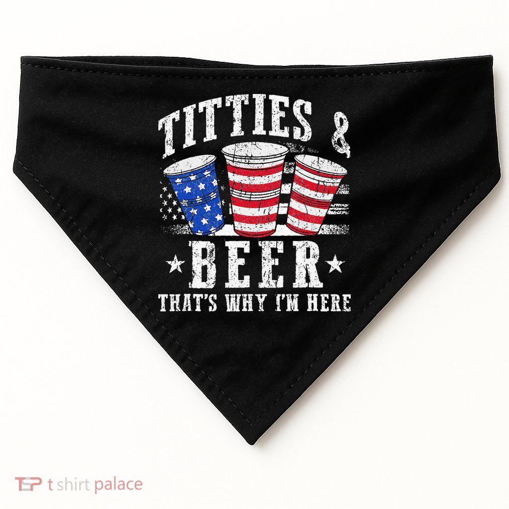 Titties & Beer Thats Why Im Here Red White And Blue Shots USA-Made Doggie Bandana