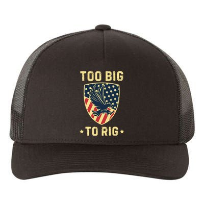 Too Big To Rig Funny Conservative 2024 Yupoong Adult 5-Panel Trucker Hat