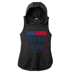 Too Big To Rig Saying Trump 2024 Funny Trump Quote Ladies PosiCharge Tri-Blend Wicking Draft Hoodie Tank