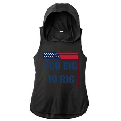 Too Big To Rig Saying Trump 2024 Funny Trump Quote Ladies PosiCharge Tri-Blend Wicking Draft Hoodie Tank