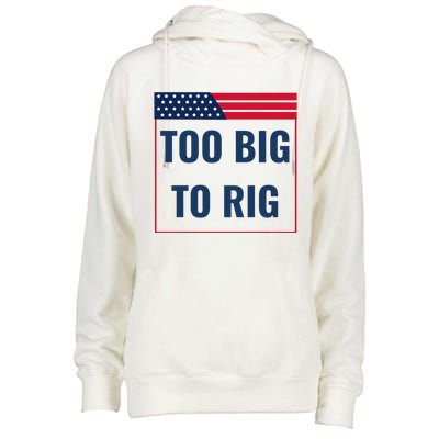 Too Big To Rig Saying Trump 2024 Funny Trump Quote Womens Funnel Neck Pullover Hood