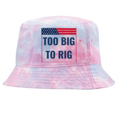 Too Big To Rig Saying Trump 2024 Funny Trump Quote Tie-Dyed Bucket Hat