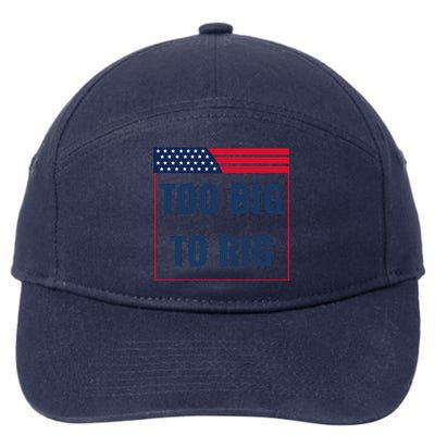 Too Big To Rig Saying Trump 2024 Funny Trump Quote 7-Panel Snapback Hat