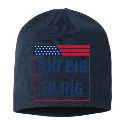 Too Big To Rig Saying Trump 2024 Funny Trump Quote Sustainable Beanie