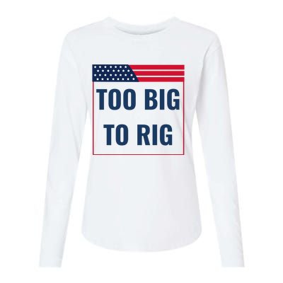 Too Big To Rig Saying Trump 2024 Funny Trump Quote Womens Cotton Relaxed Long Sleeve T-Shirt