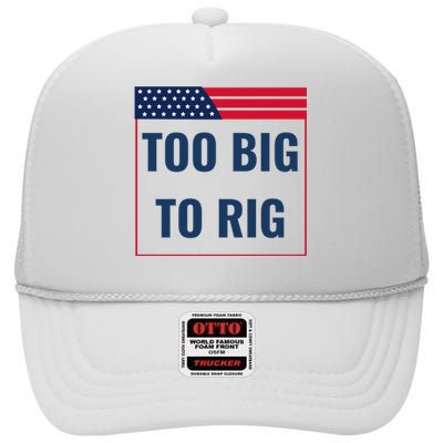 Too Big To Rig Saying Trump 2024 Funny Trump Quote High Crown Mesh Back Trucker Hat