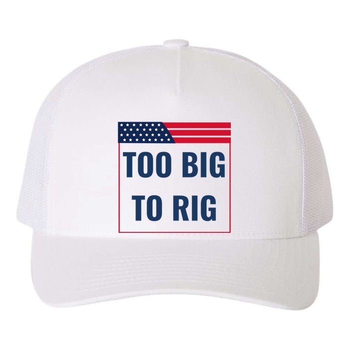 Too Big To Rig Saying Trump 2024 Funny Trump Quote Yupoong Adult 5-Panel Trucker Hat