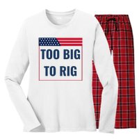 Too Big To Rig Saying Trump 2024 Funny Trump Quote Women's Long Sleeve Flannel Pajama Set 