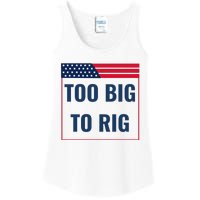 Too Big To Rig Saying Trump 2024 Funny Trump Quote Ladies Essential Tank