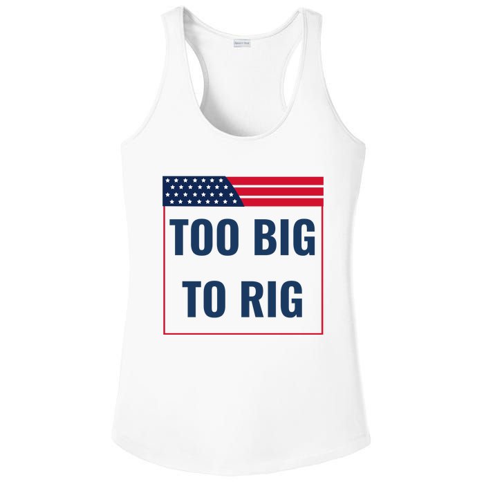 Too Big To Rig Saying Trump 2024 Funny Trump Quote Ladies PosiCharge Competitor Racerback Tank