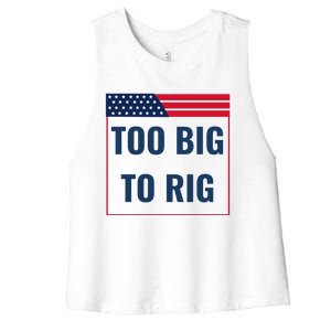 Too Big To Rig Saying Trump 2024 Funny Trump Quote Women's Racerback Cropped Tank