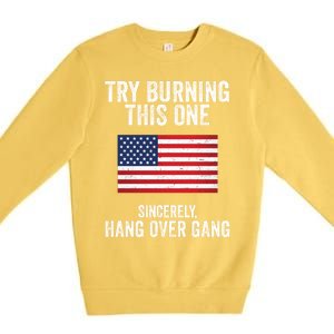 Try Burning This One Sincerely Hang Over Gang Tom Macdonald Premium Crewneck Sweatshirt