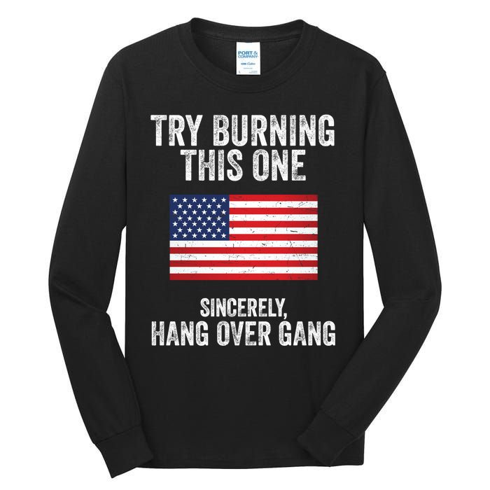 Try Burning This One Sincerely Hang Over Gang Tom Macdonald Tall Long Sleeve T-Shirt